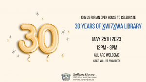 Open House at Xwi7xwa Library: Celebrating 30 Years