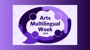 Arts Multilingual Week 2025